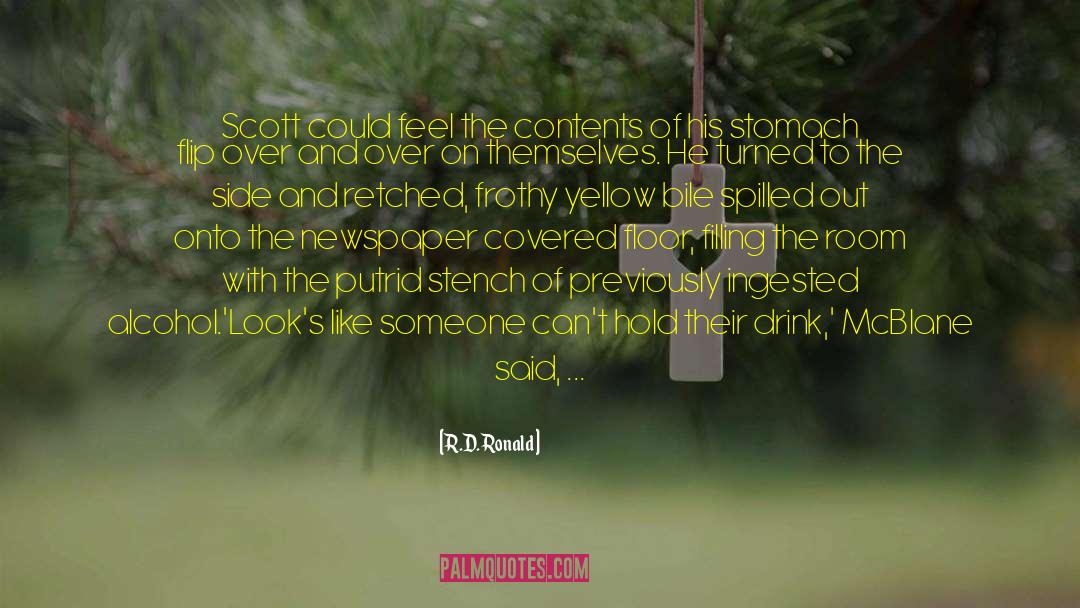 Bile quotes by R.D. Ronald