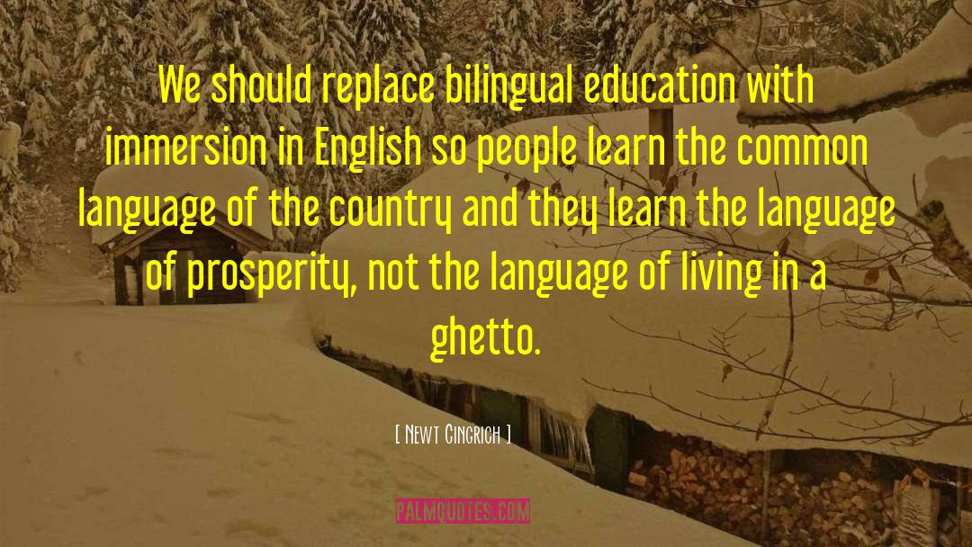 Bilingual Education quotes by Newt Gingrich