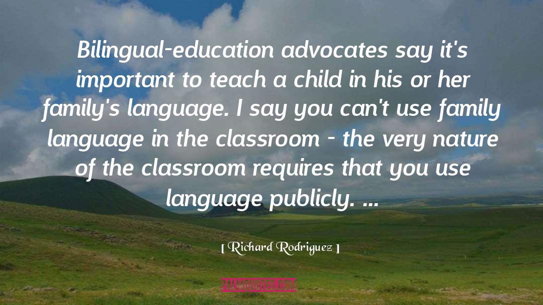 Bilingual Education quotes by Richard Rodriguez