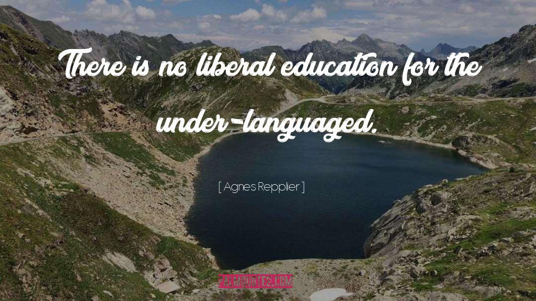 Bilingual Education quotes by Agnes Repplier