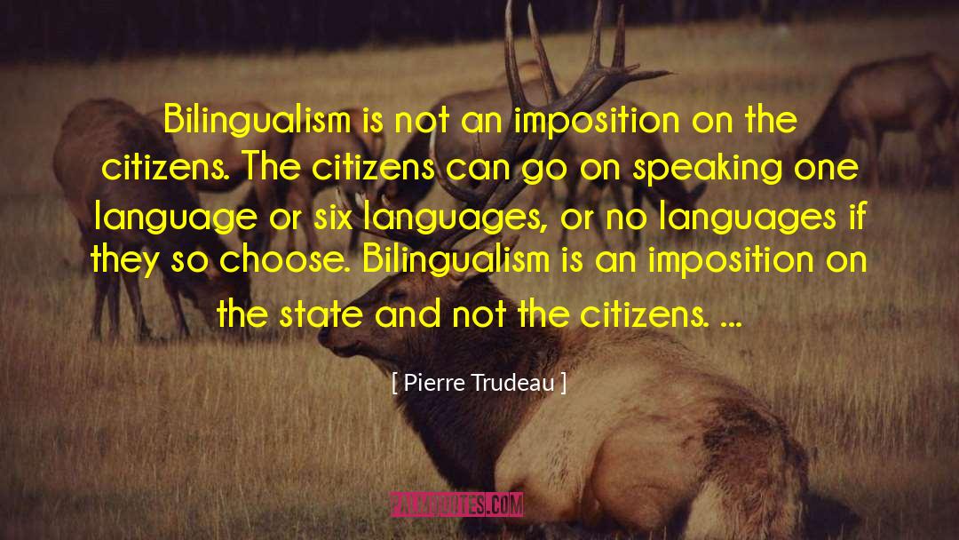 Bilingualism quotes by Pierre Trudeau