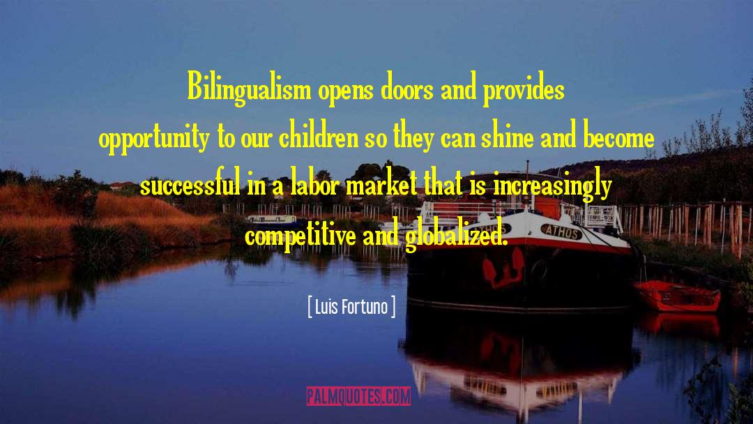 Bilingualism quotes by Luis Fortuno