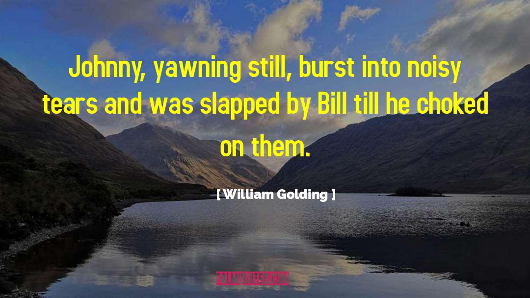 Bill Cates quotes by William Golding