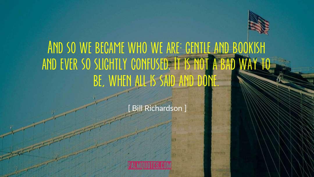 Bill Cates quotes by Bill Richardson