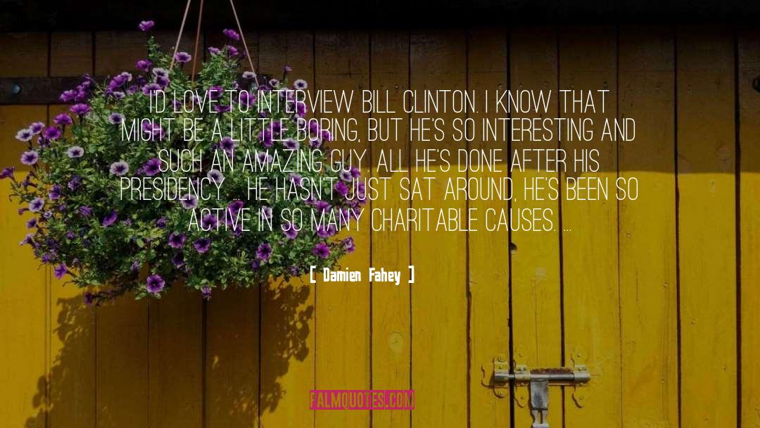 Bill Clinton quotes by Damien Fahey