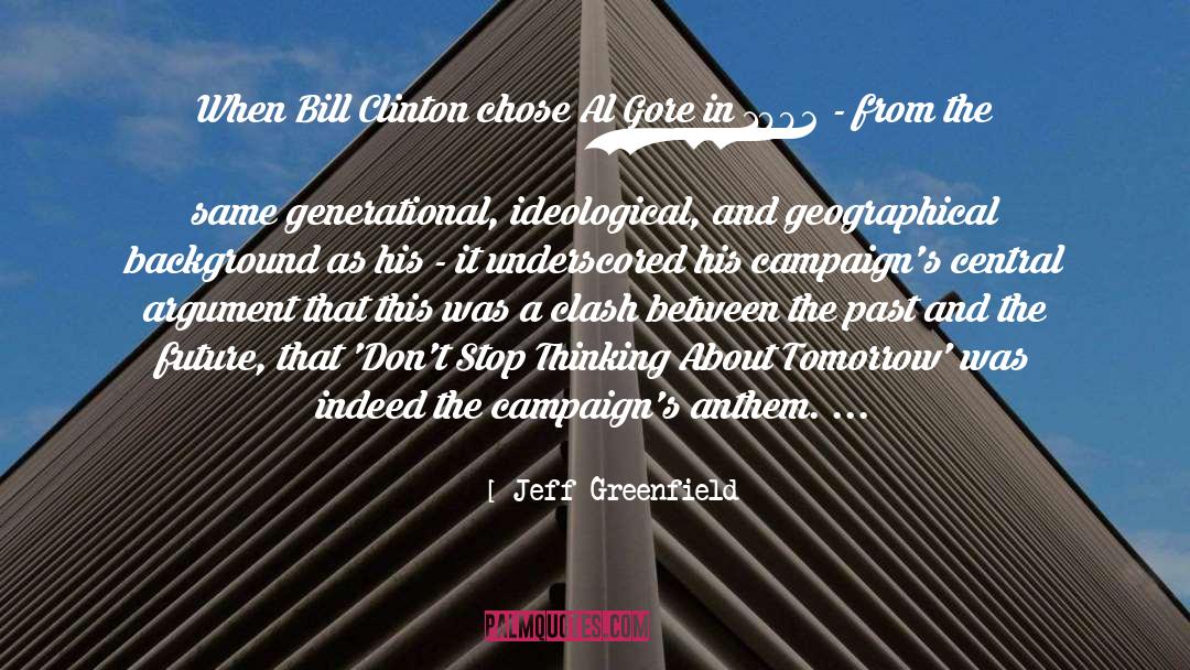 Bill Clinton quotes by Jeff Greenfield