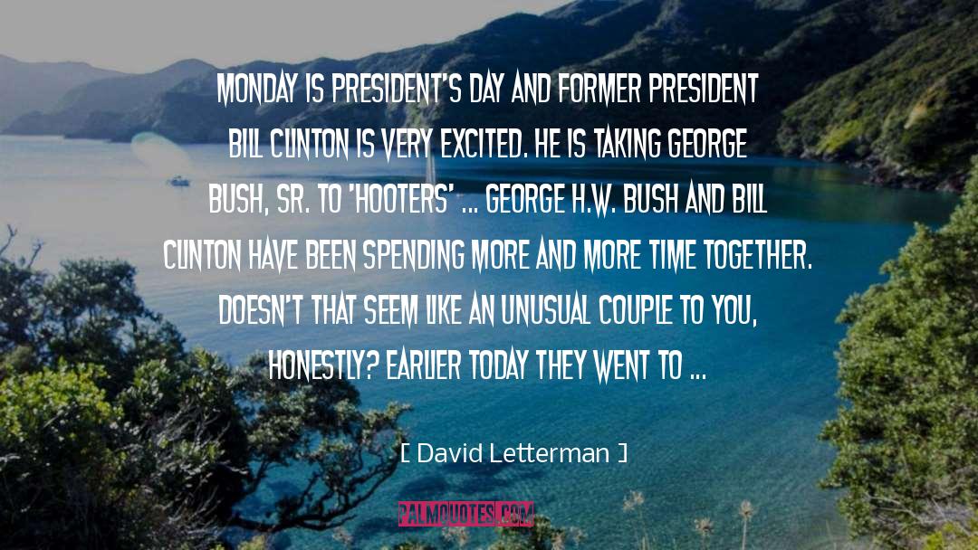 Bill Clinton quotes by David Letterman