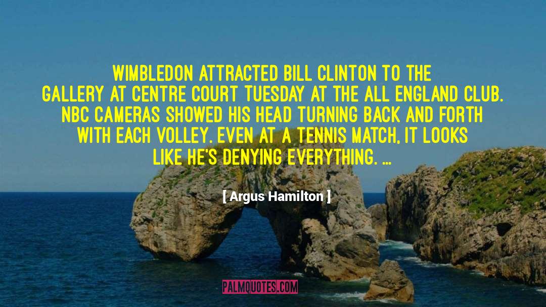 Bill Clinton quotes by Argus Hamilton