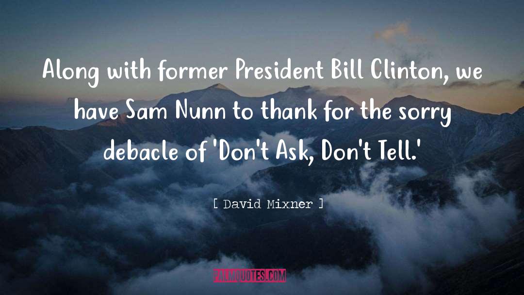 Bill Clinton quotes by David Mixner