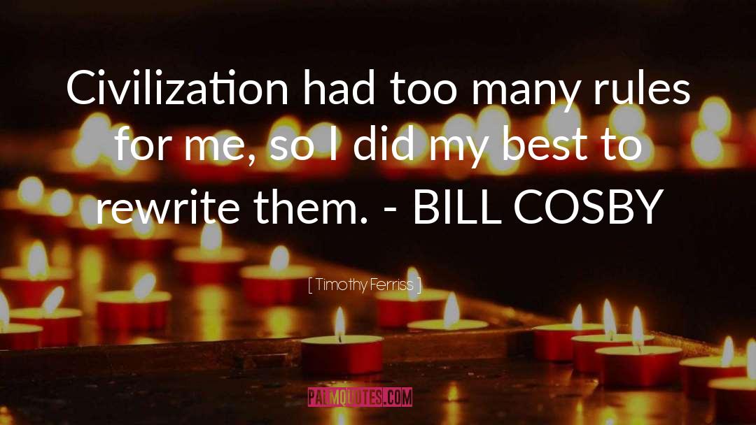 Bill Cosby quotes by Timothy Ferriss