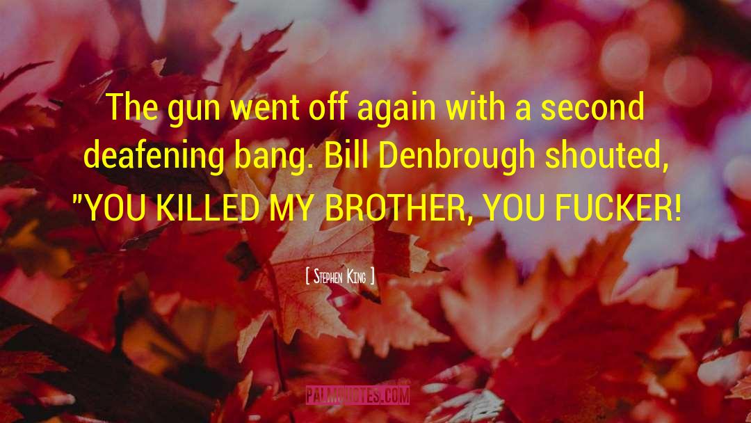 Bill Denbrough quotes by Stephen King