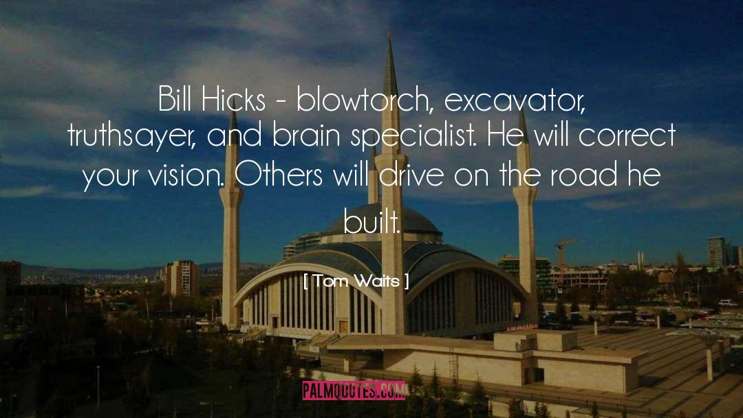 Bill Hicks quotes by Tom Waits