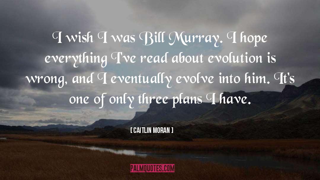 Bill Murray quotes by Caitlin Moran