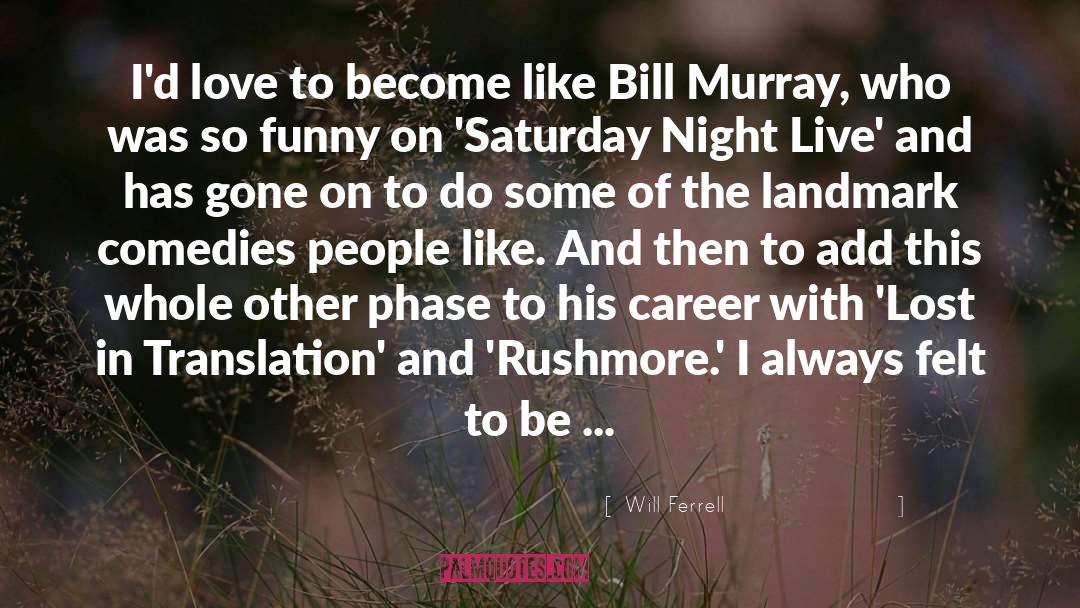 Bill Murray quotes by Will Ferrell