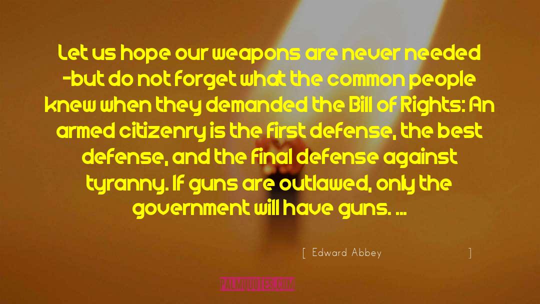 Bill Of Rights quotes by Edward Abbey