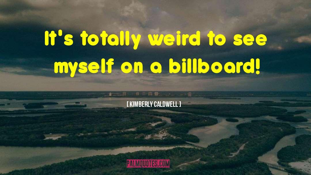 Billboard quotes by Kimberly Caldwell