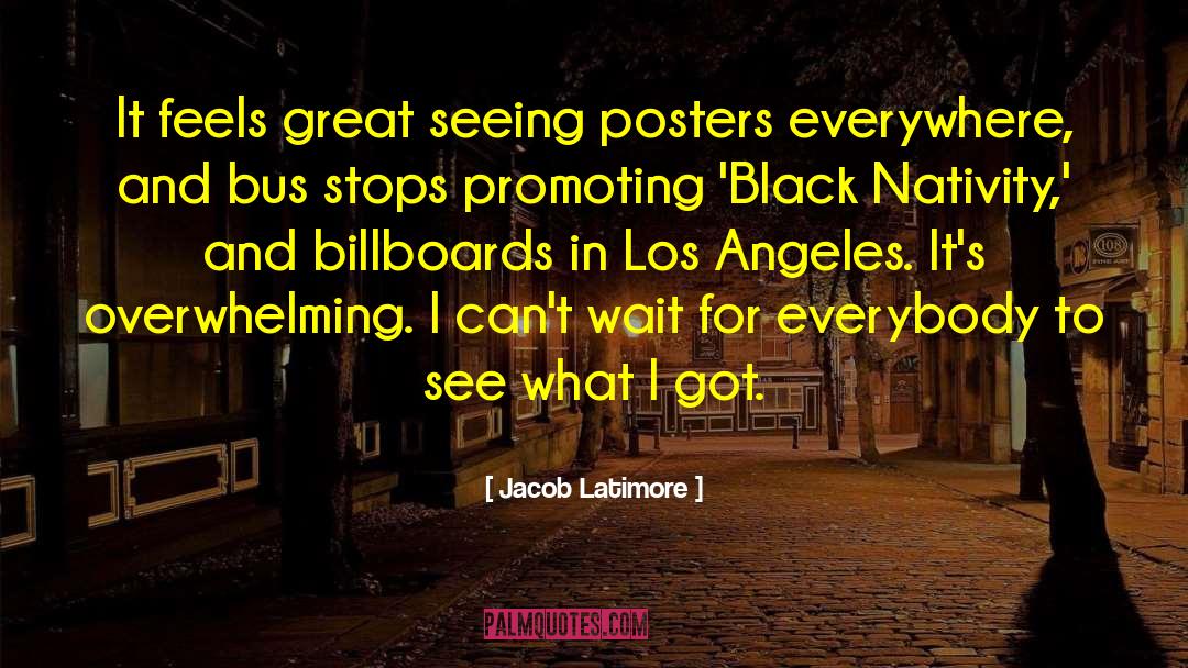 Billboards quotes by Jacob Latimore