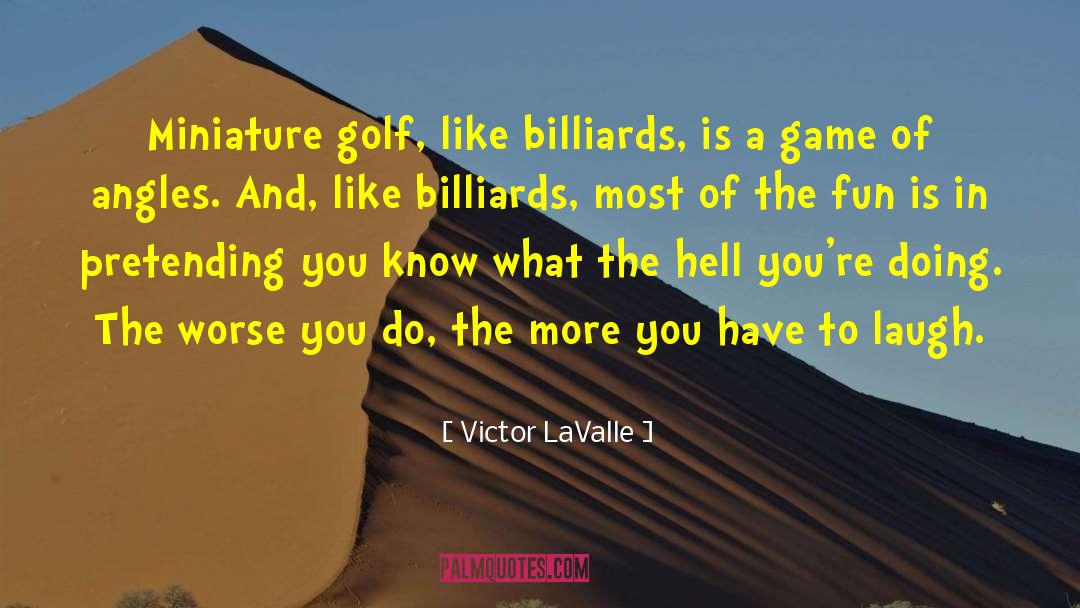 Billiards quotes by Victor LaValle