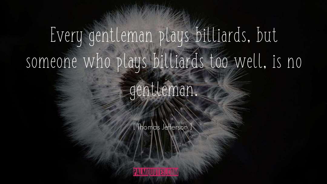 Billiards quotes by Thomas Jefferson