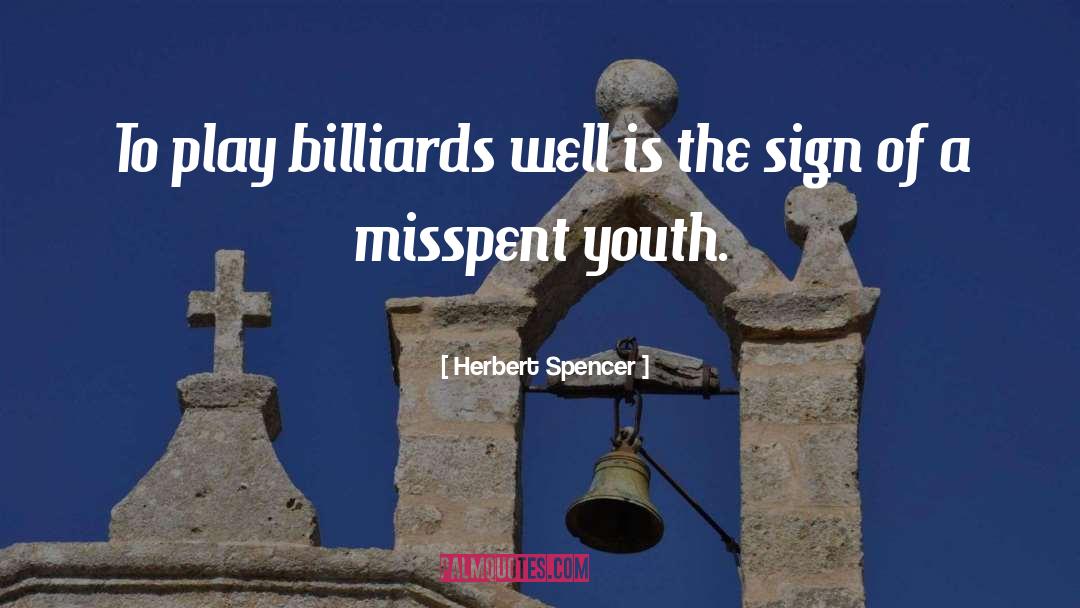 Billiards quotes by Herbert Spencer