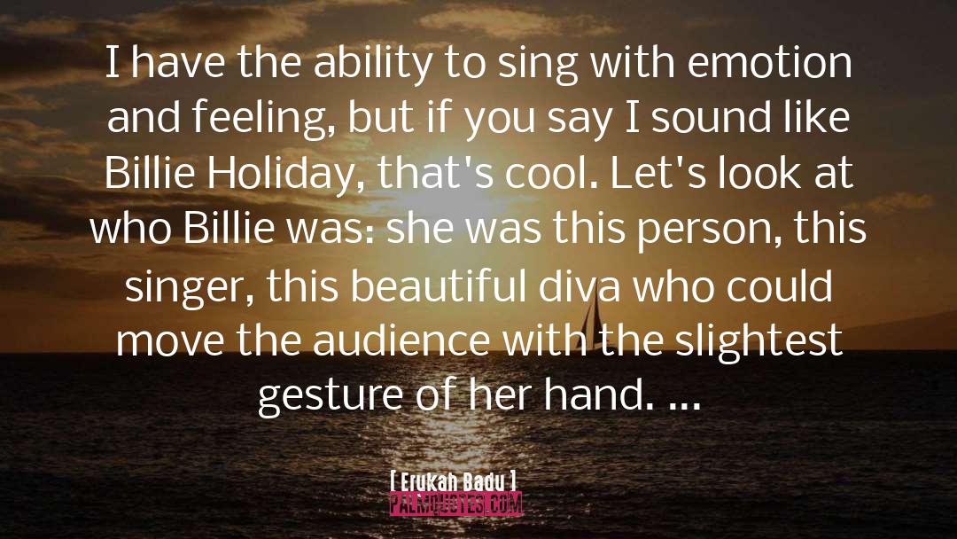 Billie Holiday quotes by Erykah Badu