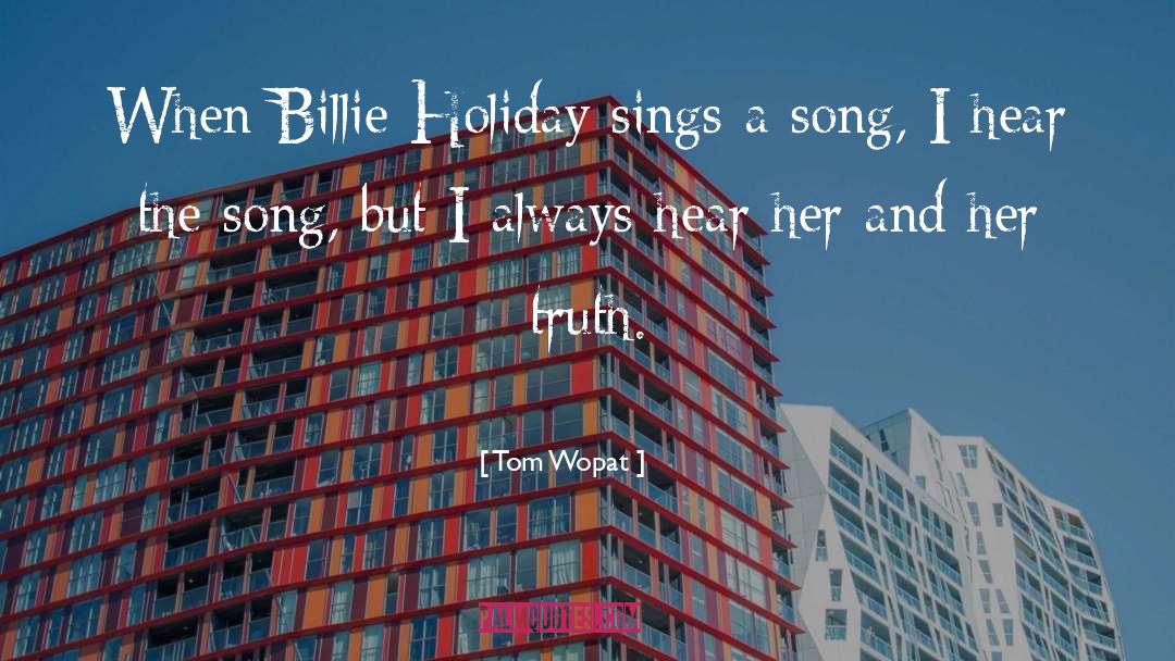 Billie Holiday quotes by Tom Wopat