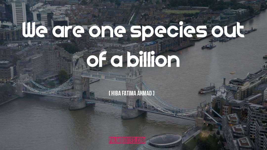 Billion quotes by Hiba Fatima Ahmad