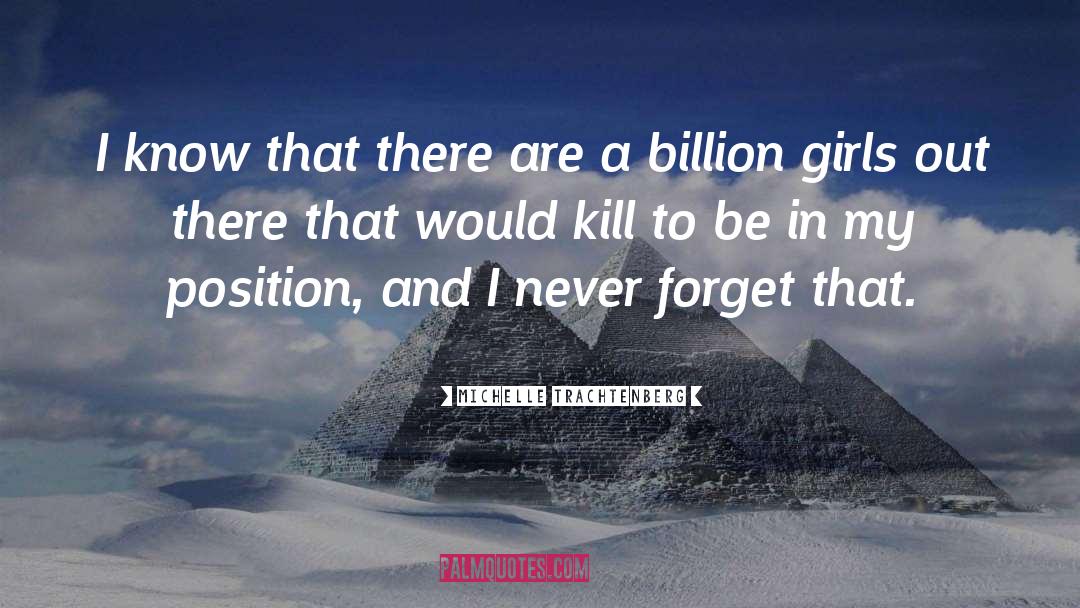 Billion quotes by Michelle Trachtenberg