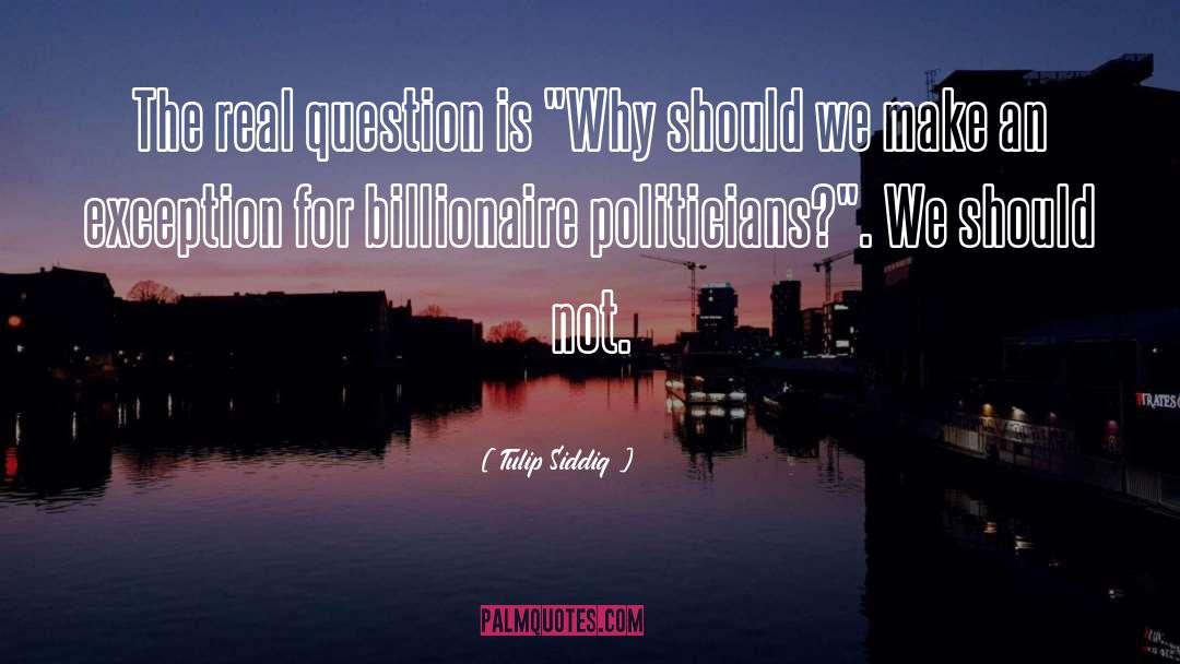 Billionaire quotes by Tulip Siddiq