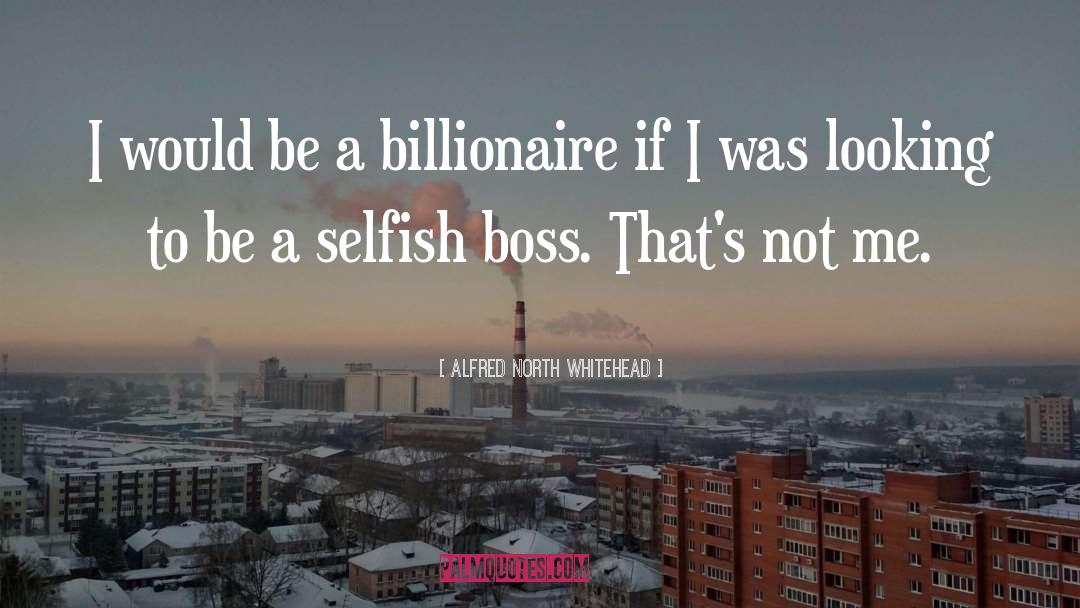 Billionaire quotes by Alfred North Whitehead