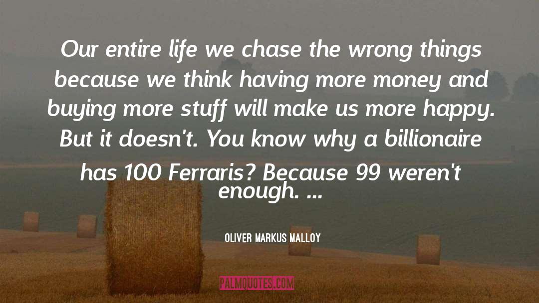 Billionaire quotes by Oliver Markus Malloy