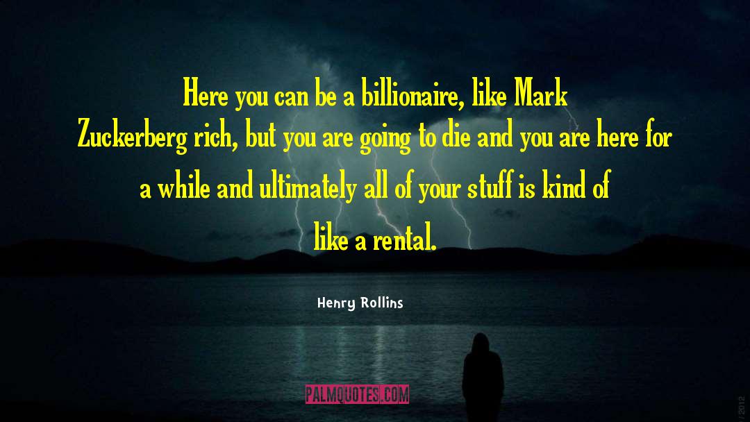 Billionaire quotes by Henry Rollins