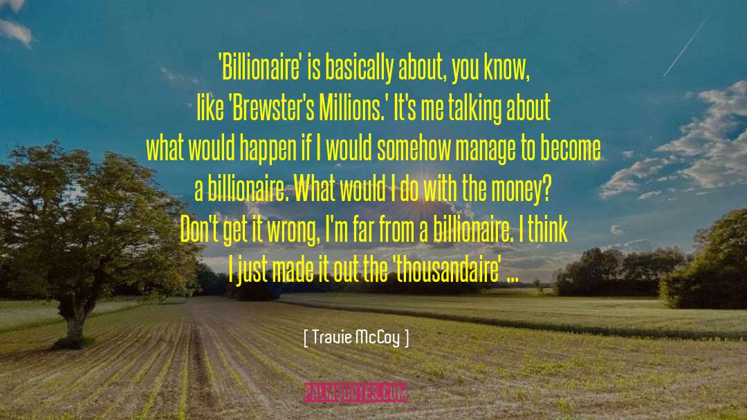 Billionaire quotes by Travie McCoy