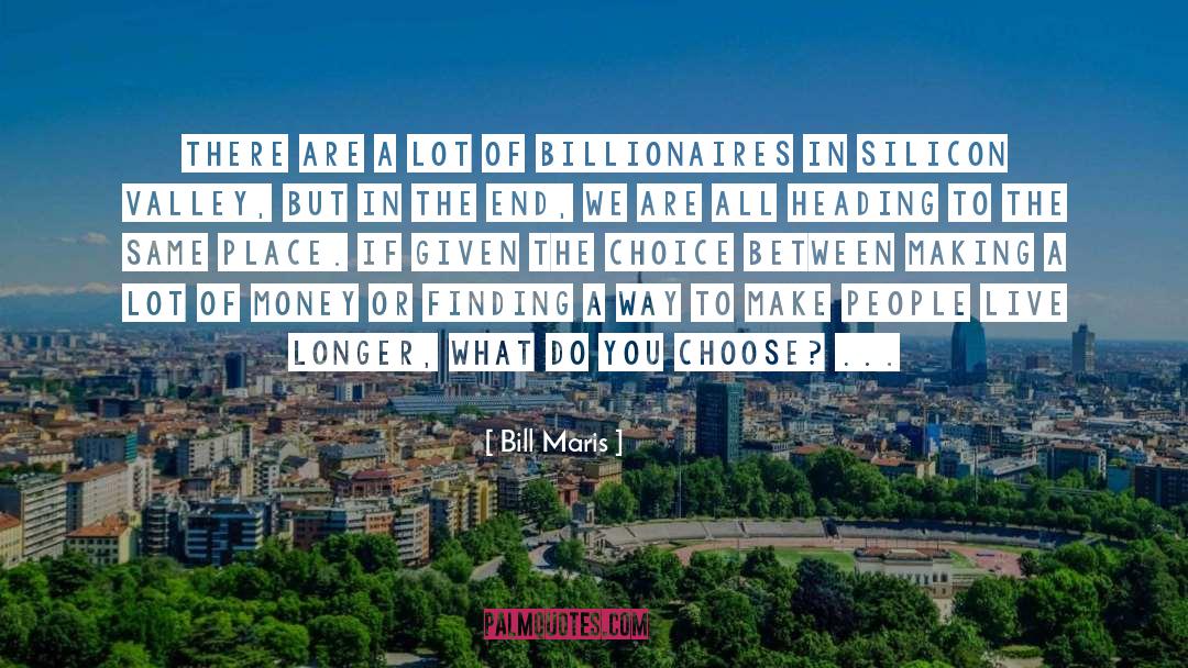 Billionaires quotes by Bill Maris