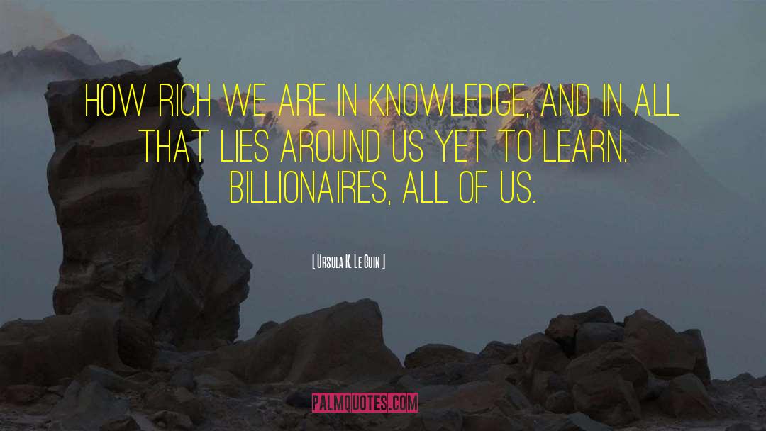 Billionaires quotes by Ursula K. Le Guin