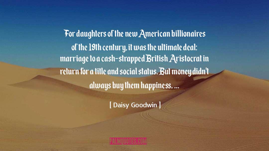 Billionaires quotes by Daisy Goodwin