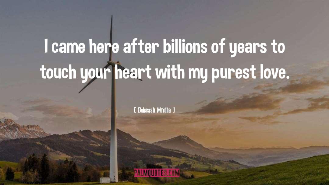 Billions Of Years quotes by Debasish Mridha