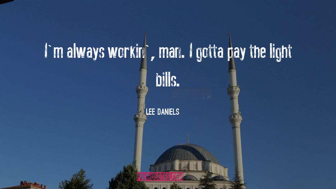 Bills quotes by Lee Daniels