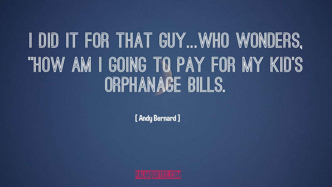 Bills quotes by Andy Bernard