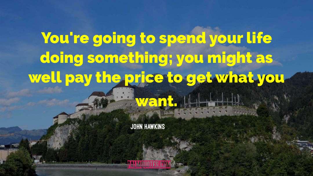Bills To Pay quotes by John Hawkins