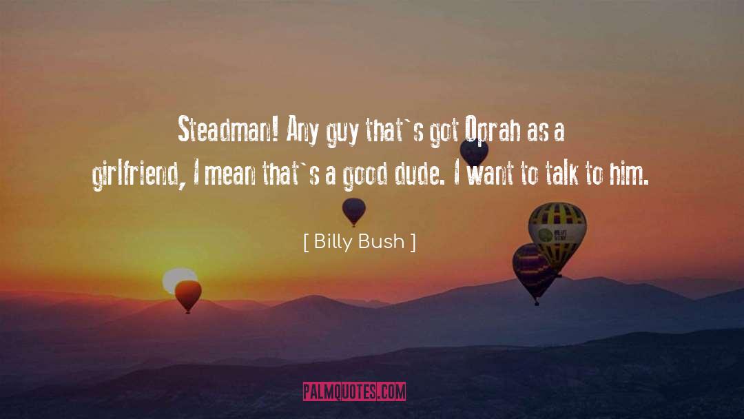 Billy Blade quotes by Billy Bush