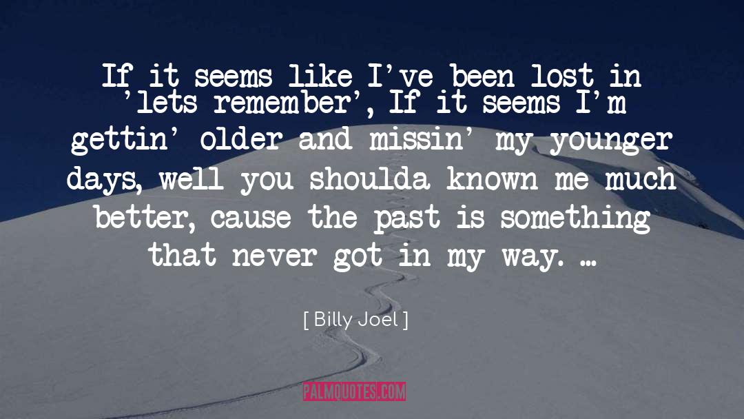 Billy Joel quotes by Billy Joel