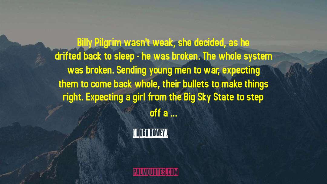 Billy Pilgrim quotes by Hugh Howey