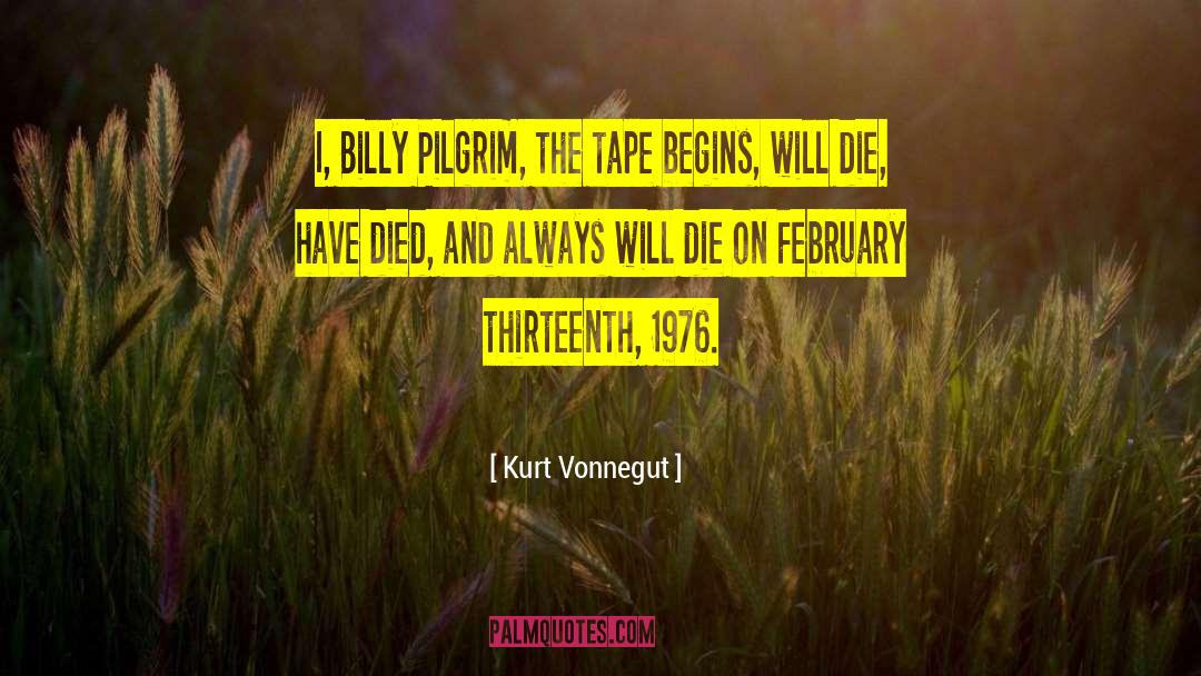 Billy Pilgrim quotes by Kurt Vonnegut