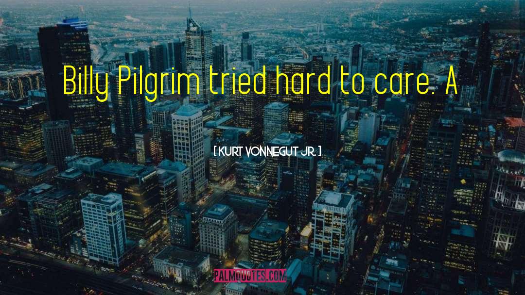 Billy Pilgrim quotes by Kurt Vonnegut Jr.