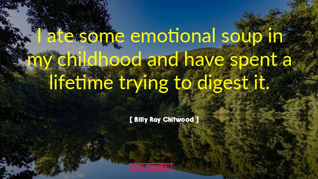 Billy Ray Chitwood quotes by Billy Ray Chitwood