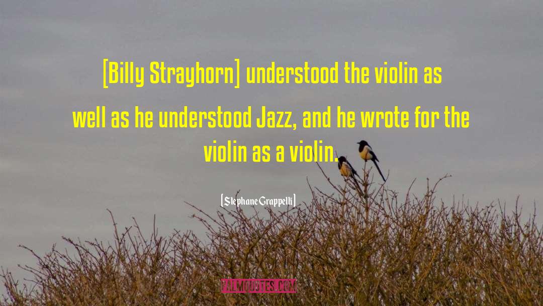 Billy Strayhorn quotes by Stephane Grappelli
