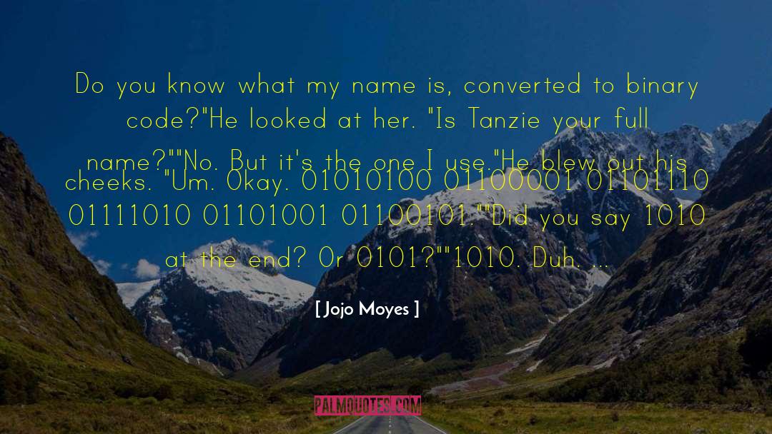 Binary Code quotes by Jojo Moyes