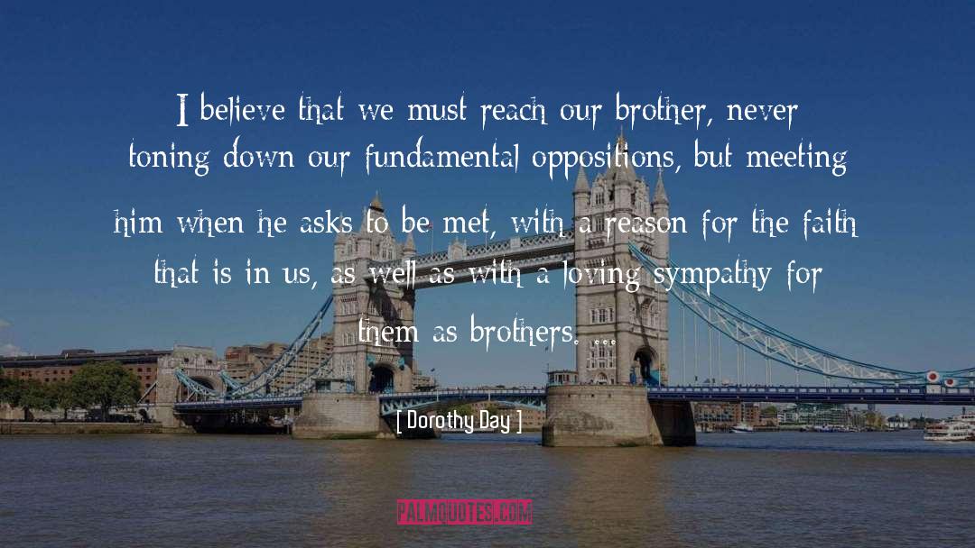 Binary Oppositions quotes by Dorothy Day