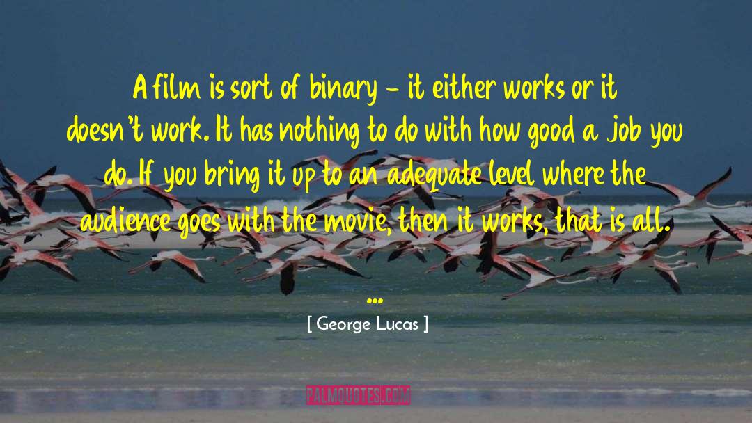 Binary Oppositions quotes by George Lucas